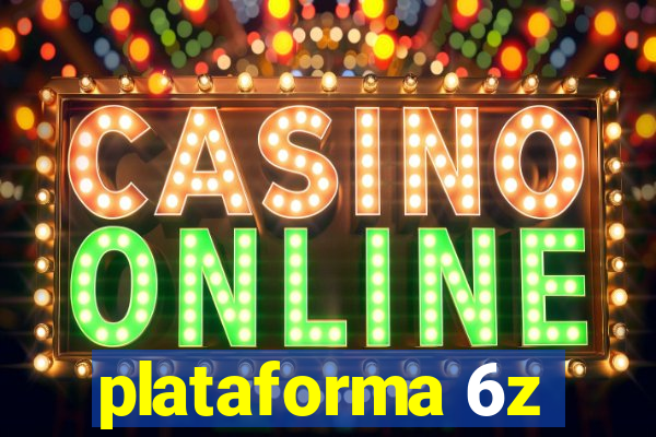 plataforma 6z